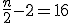 \fr{n}{2}-2 = 16
