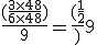\frac{(\frac{3\times 48}{6\times 48})}{9} = \frac{(\frac{1}{2}}){9}