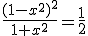 \frac{(1-x^2)^2}{1+x^2}=\frac{1}{2}