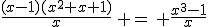 \frac{(x-1)(x^2+x+1)}{x}\, =\, \frac{x^3-1}{x}