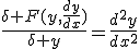 \frac{\delta F(y,\frac{dy}{dx})}{\delta y}=\frac{d^{2}y}{dx^{2}}