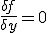 \frac{\delta f}{\delta y} = 0