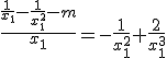 \frac{\frac{1}{x_1}-\frac{1}{x_1^2}-m}{x_1}=-\frac{1}{x_1^2}+\frac{2}{x_1^3}