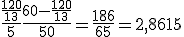\frac{\frac{120}{13}}{5} + \frac{60 - \frac{120}{13}}{50} = \frac{186}{65} = 2,8615