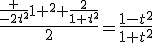 \frac{\frac {-2t^2}{1+t^2}+\frac{2}{1+t^2}}{2}=\frac{1-t^2}{1+t^2}