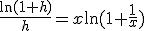 \frac{\ln(1+h)}h=x\ln(1+\frac1x)