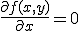 \frac{\part f(x,y)}{\part x} = 0