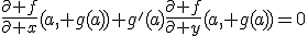 \frac{\partial f}{\partial x}(a, g(a))+g'(a)\frac{\partial f}{\partial y}(a, g(a))=0