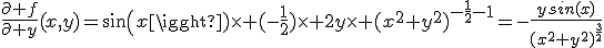 \frac{\partial f}{\partial y}(x,y)=sin(x)\times (-\frac{1}{2})\times 2y\times (x^2+y^2)^{-\frac{1}{2}-1}=-\frac{ysin(x)}{(x^2+y^2)^{\frac{3}{2}}}