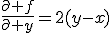 \frac{\partial f}{\partial y}=2(y-x)