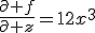 \frac{\partial f}{\partial z}=12x^3