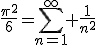 \frac{\pi^2}{6}=\sum_{n=1}^\infty \frac{1}{n^2}