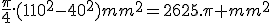 \frac{\pi}{4}.(110^2-40^2)mm^2=2625.\pi mm^2