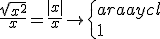 \frac{\sqrt{x^2}}{x}=\frac{|x|}{x}\to\left\{\begin{array}{cl} \\ +1 & \mathrm{quand}\; x\to 1^+\\ \\ -1 & \mathrm{quand}\; x\to 1^- \\ \end{array}\right.