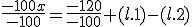 \frac{-100x}{-100}=\frac{-120}{-100} (l.1)-(l.2)