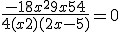 \frac{-18x^2 + 9x + 54}{4(x + 2)(2x - 5)} = 0