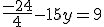 \frac{-24}{4}-15y=9