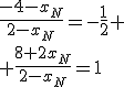 \frac{-4-x_N}{2-x_N}=-\frac{1}{2}
 \\ \frac{8+2x_N}{2-x_N}=1