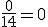 \frac{0}{14}=0