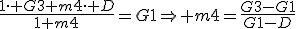\frac{1\cdot G3+m4\cdot D}{1+m4}=G1\Rightarrow m4=\frac{G3-G1}{G1-D}