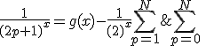 \sum_{p=0}^{N}\;\frac{1}{(2p+1)^{x}}=g(x)-\frac{1}{(2)^{x}}\sum_{p=1}^{N}\;\frac{1}{(p)^{x}}