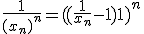 \frac{1}{(x_n)^n} = ((\frac{1}{x_n}-1) + 1)^n