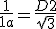 \frac{1}{1+a} = \frac{D2}{\sqrt{3}}