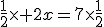 \frac{1}{2}\times 2x=7\times\frac{1}{2}
