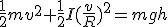 \frac{1}{2}mv^2+\frac{1}{2}I(\frac{v}{R})^2=mgh