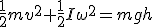 \frac{1}{2}mv^2+\frac{1}{2}I\omega^2=mgh