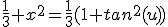\frac{1}{3}+x^{2}=\frac{1}{3}(1+tan^{2}(u))