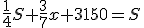 \frac{1}{4}S+\frac{3}{7}x+3150=S