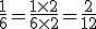 \frac{1}{6}=\frac{1\times2}{6\times2}=\frac{2}{12}