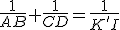 \frac{1}{AB}+\frac{1}{CD}=\frac{1}{K'I}