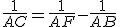 \frac{1}{AC}=\frac{1}{AF}-\frac{1}{AB}