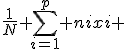 \frac{1}{N} \sum_{i=1}^p nixi 