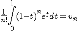 \frac{1}{n!}\Bigint_{0}^{1}(1-t)^ne^tdt=v_n