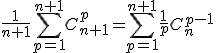 \frac{1}{n+1}\sum_{p=1}^{n+1}C_{n+1}^p=\sum_{p=1}^{n+1}\frac{1}{p}C_n^{p-1}