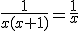 \frac{1}{x(x+1)}=\frac{1}{x}