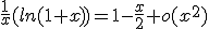 \frac{1}{x}(ln(1+x))=1-\frac{x}{2}+o(x^2)