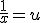 \frac{1}{x}=u