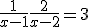 \frac{1}{x - 1} + \frac{2}{x - 2} = 3