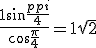 \frac{1+\sin{\frac{\pi}{4}}}{\cos\frac{\pi}{4}} = 1 +\sqrt{2}