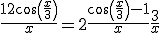 \frac{1+2\cos \left(\frac{x}{3}\right)}{x} = 2\frac{\cos \left(\frac{x}{3}\right)-1}{x} + \frac{3}{x}