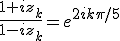 \frac{1+iz_k}{1-iz_k}=e^{2ik\pi/5}