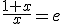 \frac{1+x}{x}=e
