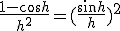 \frac{1-cos h }{h^2} = (\frac{sin h}{h})^2 