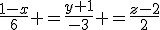 \frac{1-x}6 =\frac{y+1}{-3} =\frac{z-2}2