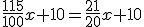 \frac{115}{100}x+10=\frac{21}{20}x+10