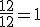 \frac{12}{12}=1